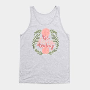 be happy today Tank Top